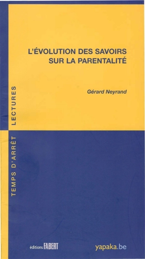L'évolution des savoirs sur la parentalité - Gérard Neyrand