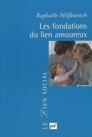 Les fondations du lien amoureux - Raphaële Miljkovitch