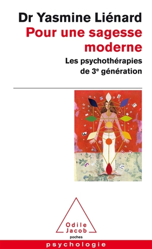 Pour une sagesse moderne : les psychothérapies de 3e génération - Yasmine Liénard