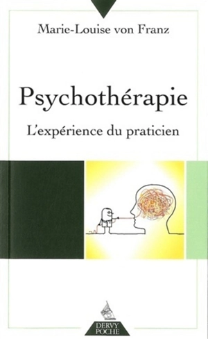 Psychothérapie : l'expérience du praticien - Marie-Louise von Franz