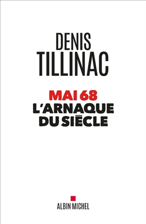 Mai 68 : l'arnaque du siècle - Denis Tillinac