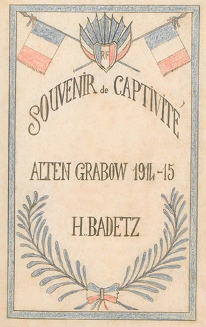 Souvenir de captivité : Alten Grabow, 1914-15 - Henri Badetz