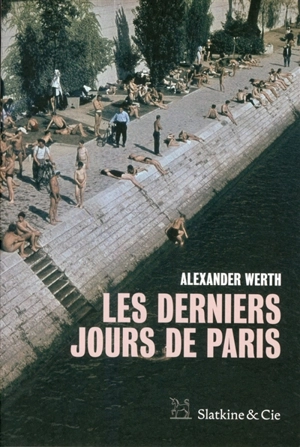 Les derniers jours de Paris : carnet d'un journaliste - Alexander Werth