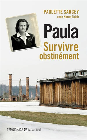 Paula : survivre obstinément - Paulette Sarcey
