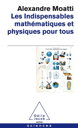 Les indispensables mathématiques et physiques pour tous - Alexandre Moatti