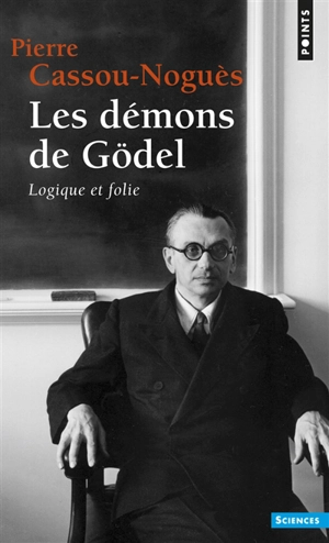 Les démons de Gödel : logique et folie - Pierre Cassou-Noguès