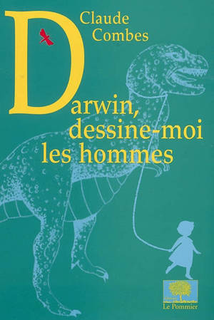 Darwin, dessine-moi les hommes - Claude Combes