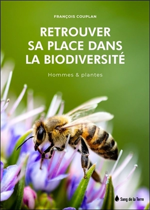 Retrouver sa place dans la biodiversité : hommes & plantes - François Couplan