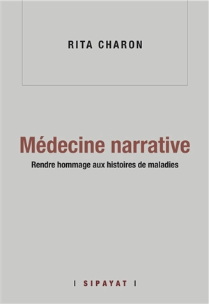 Médecine narrative : rendre hommage aux histoires de maladies - Rita Charon