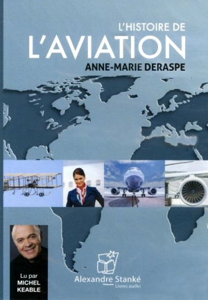 L'histoire de l'aviation - Anne-Marie Deraspe