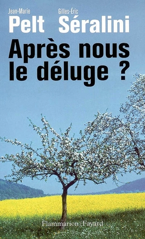 Après nous le déluge ? - Jean-Marie Pelt