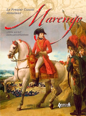 Marengo, 1800 : le premier consul victorieux - Olivier Lapray