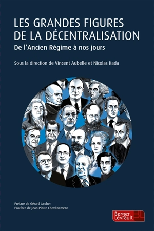 Les grandes figures de la décentralisation : de l'Ancien Régime à nos jours