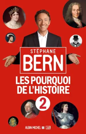 Les pourquoi de l'histoire. Vol. 2 - Stéphane Bern