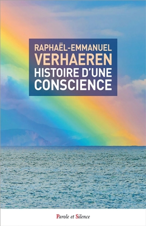 Histoire d'une conscience - Raphaël-Emmanuel Verhaeren