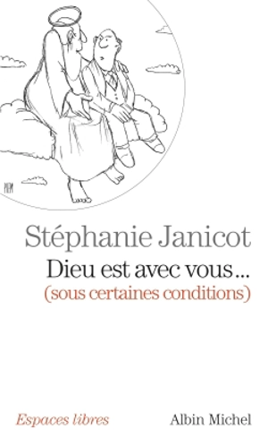 Dieu est avec vous... (sous certaines conditions) - Stéphanie Janicot