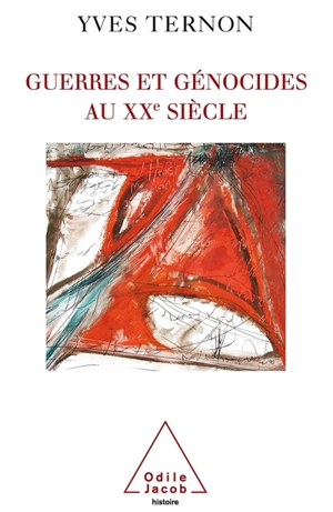 Guerres et génocides au XXe siècle : architectures de la violence de masse - Yves Ternon