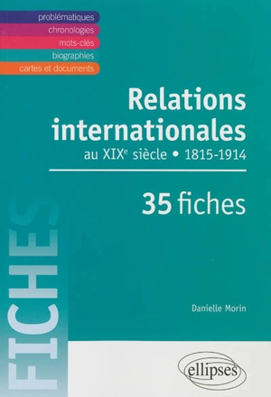 Relations internationales de 1815 à 1914 en 35 fiches - Danielle Morin