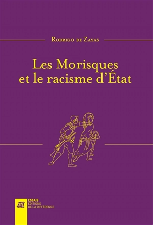 Les Morisques et le racisme d'Etat - Rodrigo de Zayas