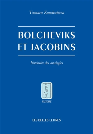 Bolcheviks et jacobins : itinéraire des analogies - Tamara Kondratieva