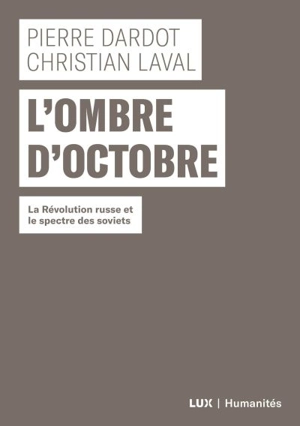 L'ombre d'Octobre : Révolution russe et le spectre des soviets - Pierre Dardot