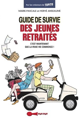 Guide de survie des jeunes retraités - Marie-Pascale Anseaume