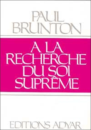A la recherche du soi suprême - Paul Brunton