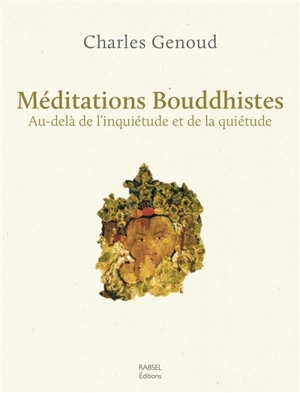 Méditations bouddhistes : au-delà de l'inquiétude et de la quiétude - Charles Genoud