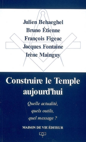 Construire le Temple aujourd'hui : quelle actualité, quels outils, quel message ?