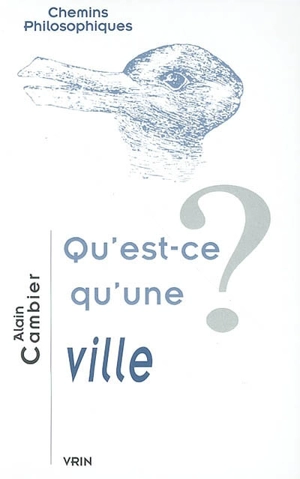 Qu'est-ce qu'une ville ? - Alain Cambier