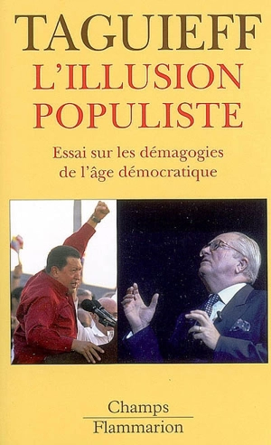 L'illusion populiste : essai sur les démagogies de l'âge démocratique - Pierre-André Taguieff