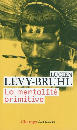 La mentalité primitive - Lucien Lévy-Bruhl