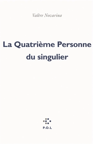 La quatrième personne du singulier - Valère Novarina