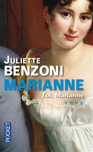 Marianne. Vol. 4. Toi, Marianne - Juliette Benzoni