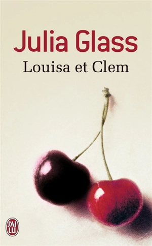 Louisa et Clem - Julia Glass