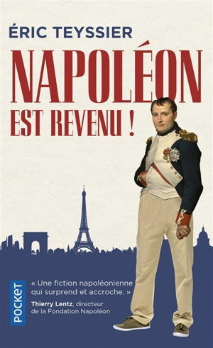 Napoléon est revenu ! - Eric Teyssier