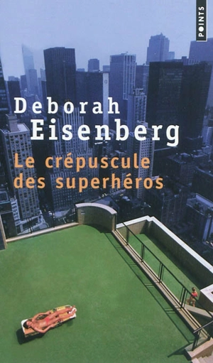 Le crépuscule des superhéros - Deborah Eisenberg