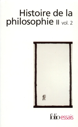 Histoire de la philosophie. Vol. 2-2. Le siècle des lumières, la révolution kantienne