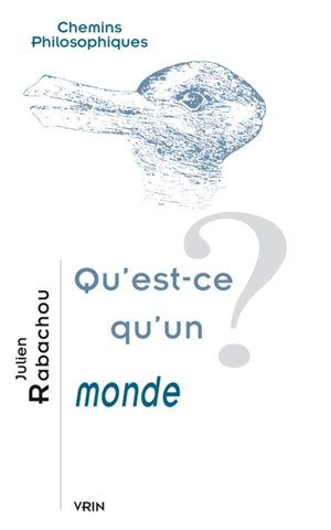 Qu'est-ce qu'un monde ? - Julien Rabachou