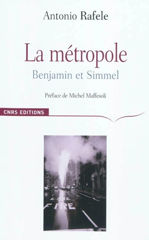 La métropole : Benjamin et Simmel - Antonio Rafele