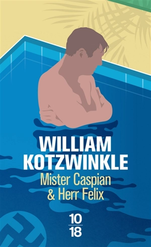 Mister Caspian & Herr Felix - William Kotzwinkle