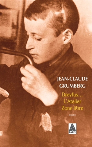 Dreyfus.... L'atelier. Zone libre - Jean-Claude Grumberg