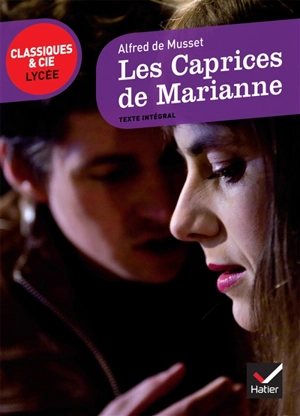 Les caprices de Marianne : texte intégral suivi d'un dossier critique pour la préparation du bac français - Alfred de Musset