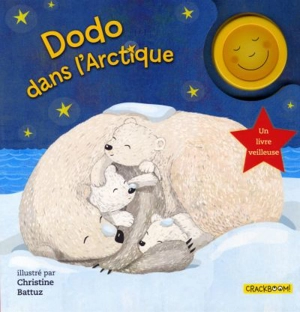 Dodo dans l'Arctique : livre veilleuse - Anne Paradis