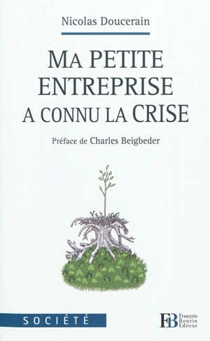 Ma petite entreprise a connu la crise - Nicolas Doucerain