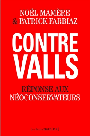 Contre Valls : réponse aux néoconservateurs - Noël Mamère