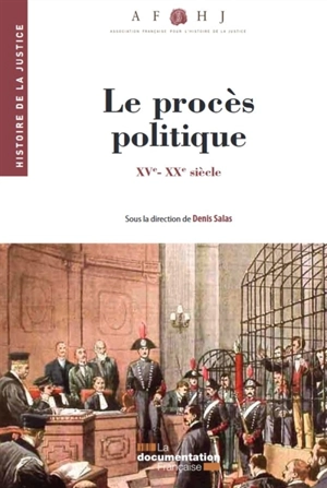 Le procès politique : XV-XXe siècle