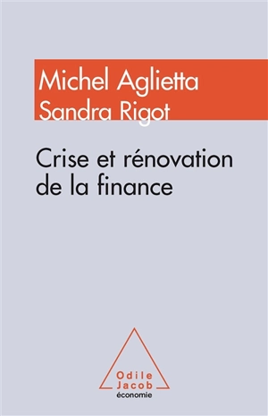Crise et rénovation de la finance - Michel Aglietta
