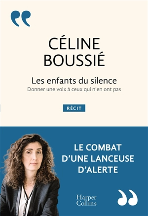 Les enfants du silence : donner une voix à ceux qui n'en ont pas : récit - Céline Boussié