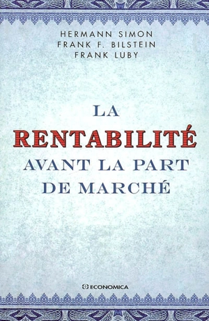 La rentabilité avant la part de marché - Hermann Simon